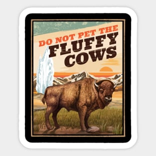 Funny Do Not Pet The Fluffy Cows Bison Lover Sticker